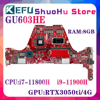 KEFU GU603HE Mainboard Za ASUS ROG Zephyrus M16 GU603HE GU603 Prenosni računalnik z Matično ploščo Z i9-11900H i7-11800H RTX3050Ti/4G 8GB/RAM
